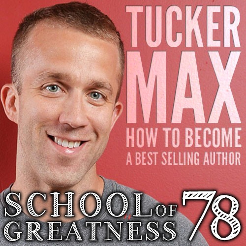 Book Marketing by Tucker Max on the School of Greatness with Lewis Howes