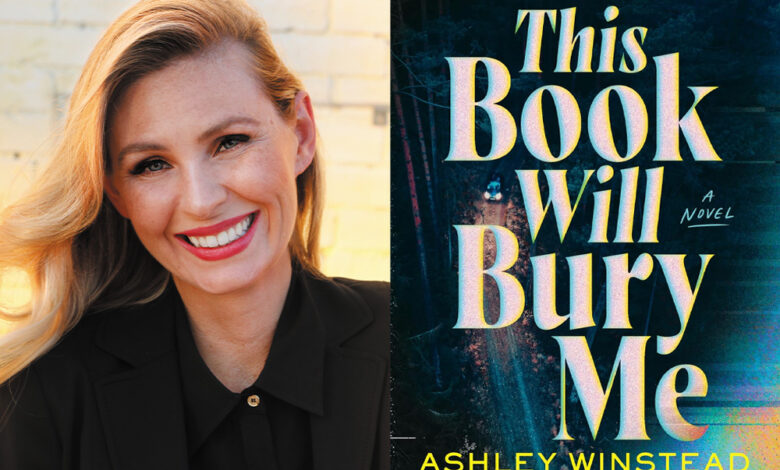 Q&A: Ashley Winstead, Author of ‘This Book Will Bury Me’ Q&A: Ashley Winstead, Author of ‘This Book Will Bury Me’