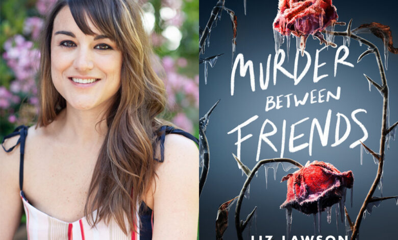 Q&A: Liz Lawson, Author of ‘Murder Between Friends’ Q&A: Liz Lawson, Author of ‘Murder Between Friends’