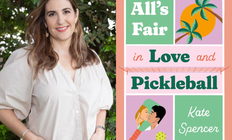 Q&A: Kate Spencer, Author of ‘All’s Fair in Love and Pickleball’ Q&A: Kate Spencer, Author of ‘All’s Fair in Love and Pickleball’