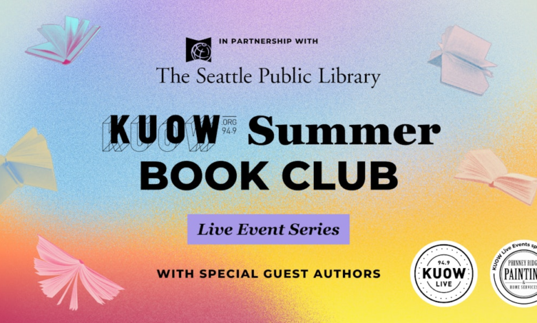 Summertime and the readin’s easy: KUOW Book Club and Seattle Public Library partner for live author series Summertime and the readin’s easy: KUOW Book Club and Seattle Public Library partner for live author series