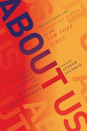 a graphic of the cover of About Us: Essays from the Disability Series from the New York Times