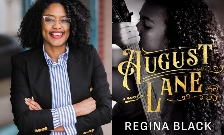Q&A: Regina Black, Author of ‘August Lane’ Q&A: Regina Black, Author of ‘August Lane’