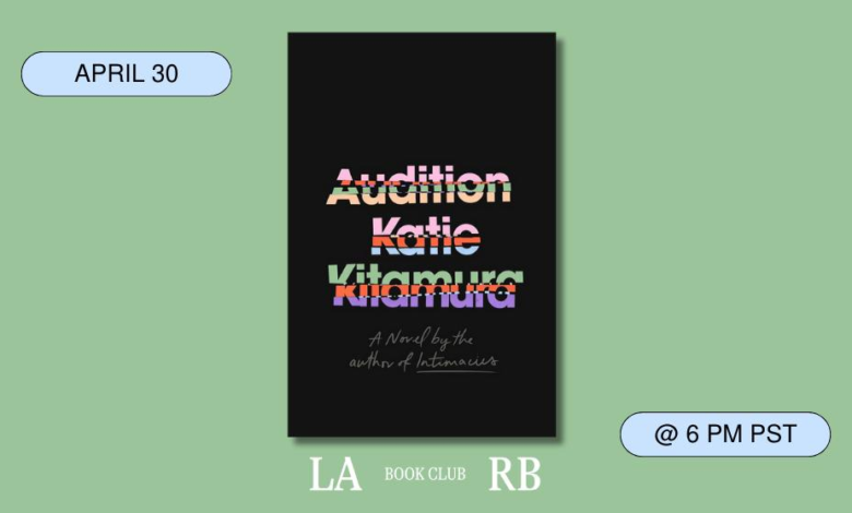 LARB Book Club Discussion: “Audition” by Katie Kitamura LARB Book Club Discussion: “Audition” by Katie Kitamura