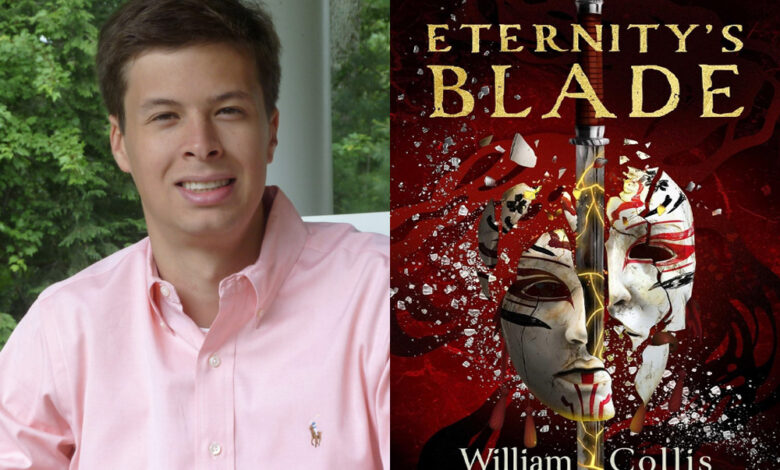 Q&A: William Collis, Author of ‘Eternity’s Blade’ Q&A: William Collis, Author of ‘Eternity’s Blade’