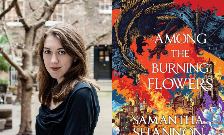 Q&A: Samantha Shannon, Author of ‘Among the Burning Flowers’
