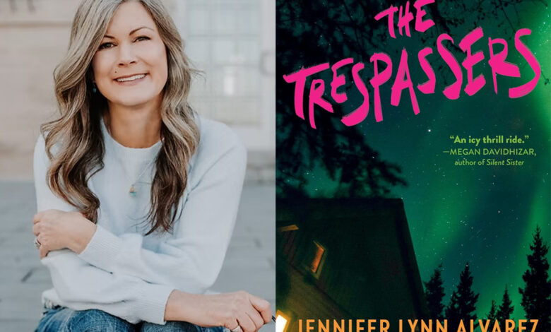 Q&A: Jennifer Lynn Alvarez, Author of ‘The Trespassers’