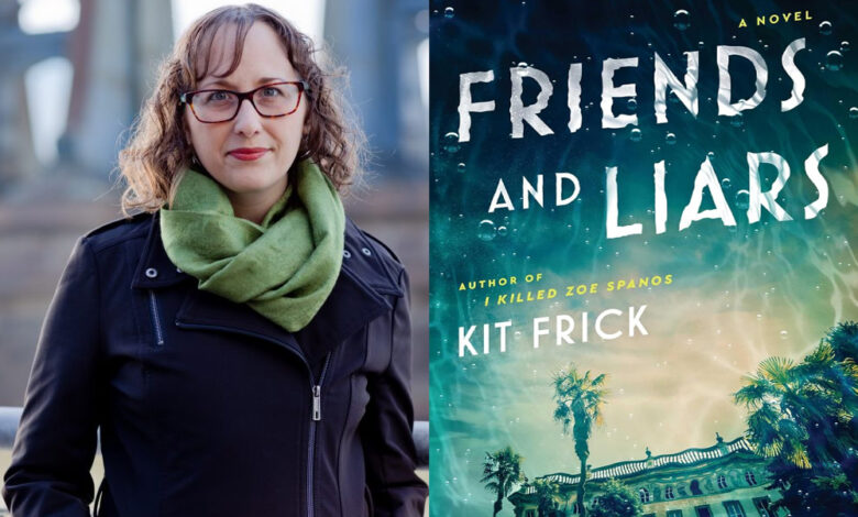 Q&A: Kit Frick, Author of ‘Friends and Liars’